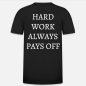Preview: T-Shirt_Regular_HARD WORK ALWAYS PAYS OFF